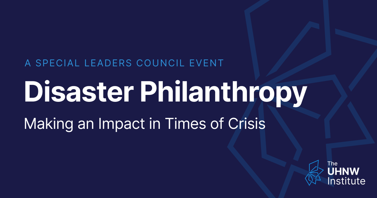 Leaders’ Council Event Replay - Disaster Philanthropy: Making an Impact ...